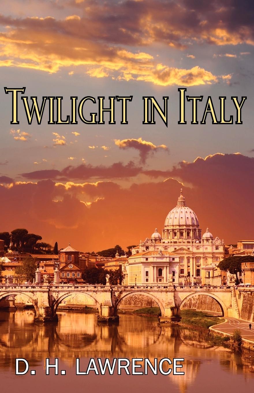 Twilight in Italy - Lawrence, D. H.