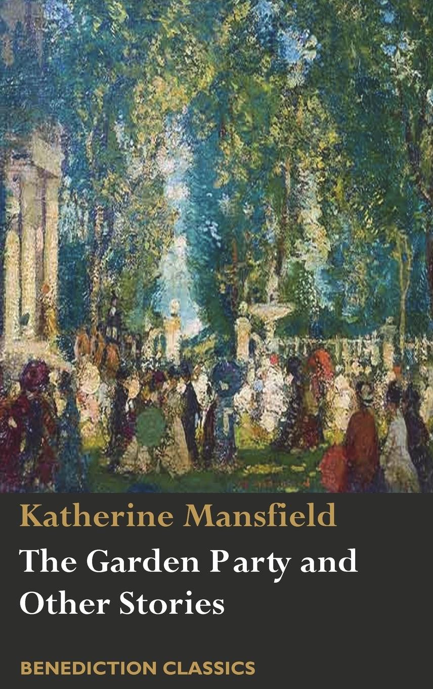 The Garden Party and Other Stories - Mansfield, Katherine