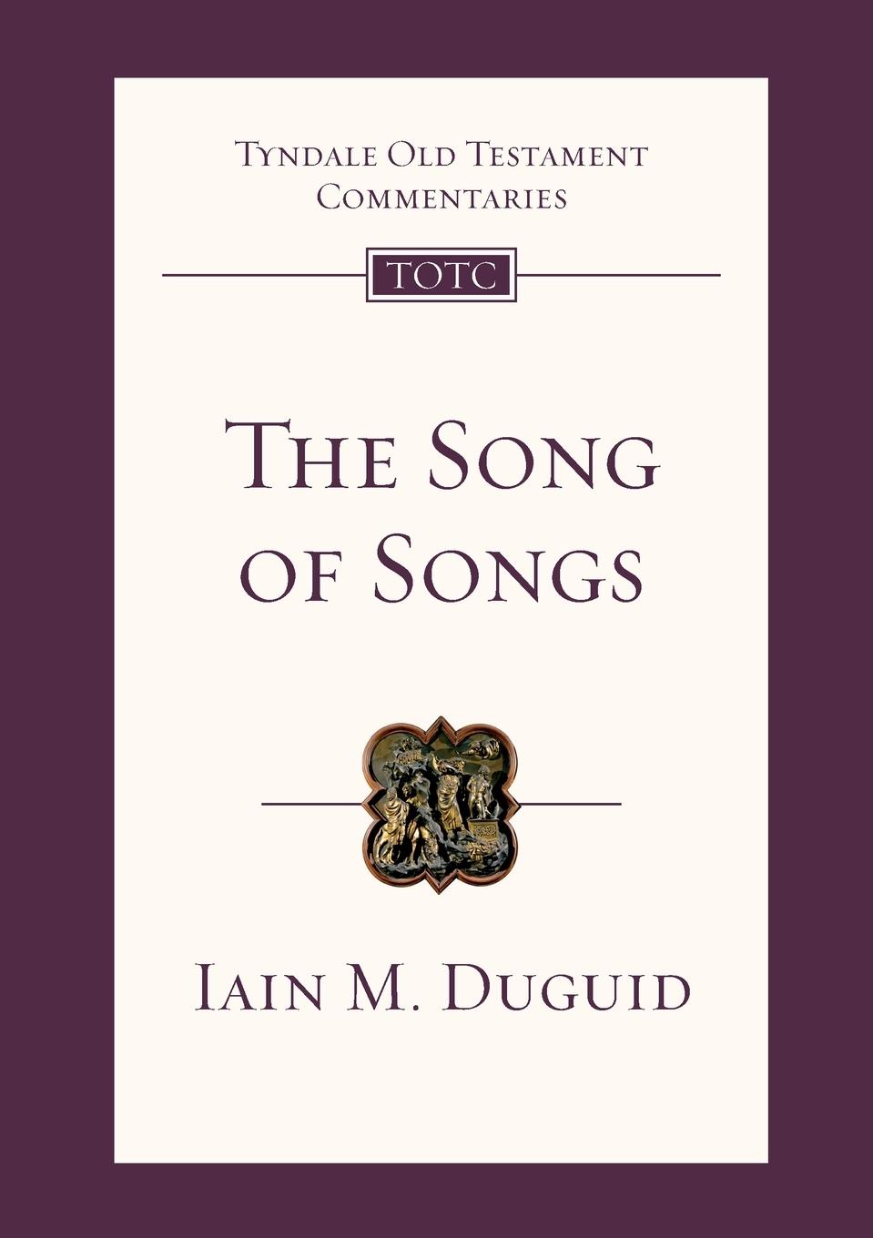 The Song of Songs - Duguid, Iain M