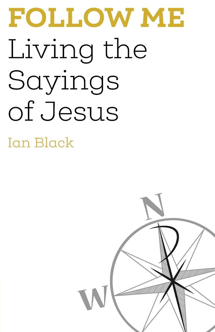 Follow Me: Living the Sayings of Jesus