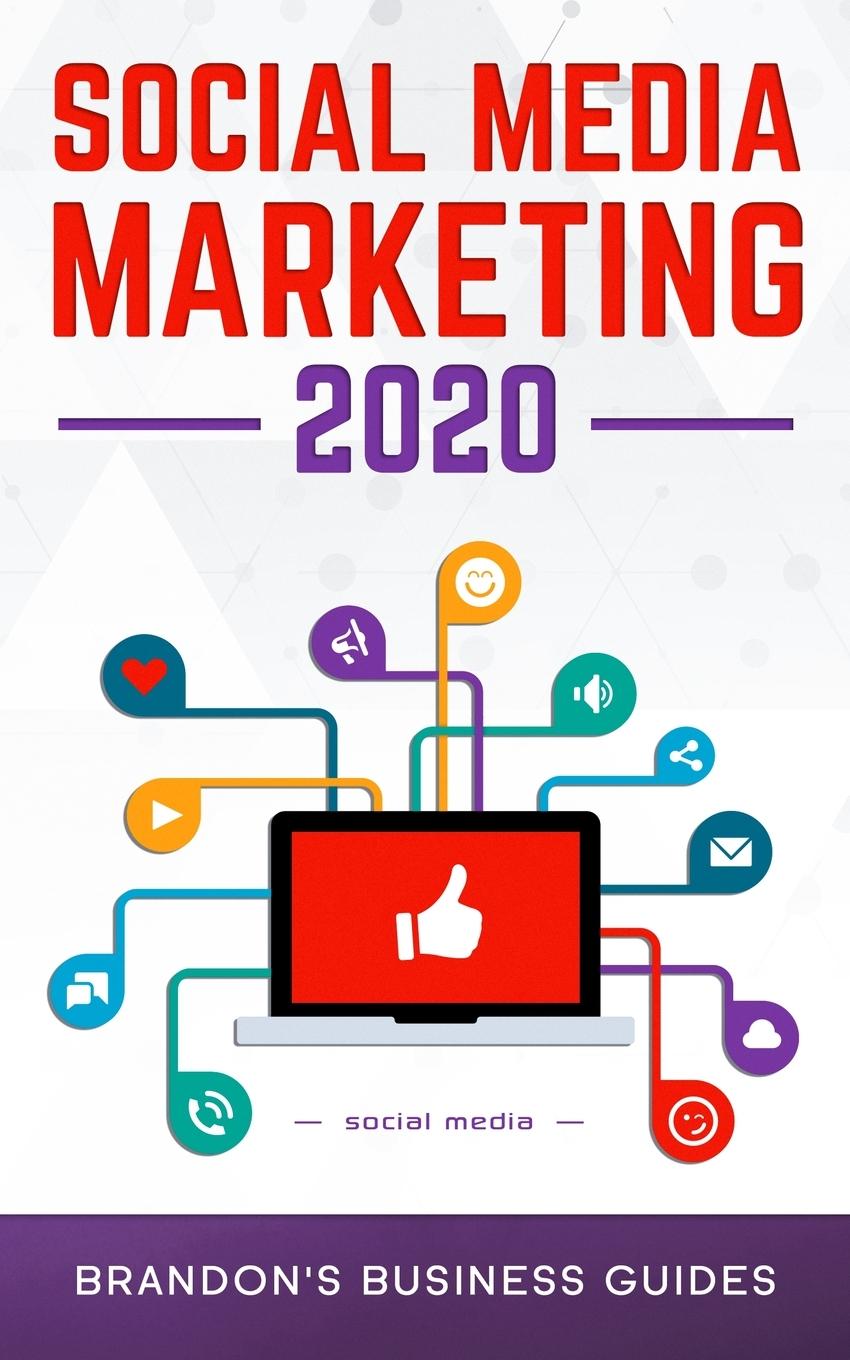 Social Media Marketing 2020 - Business Guides, Brandon\\'