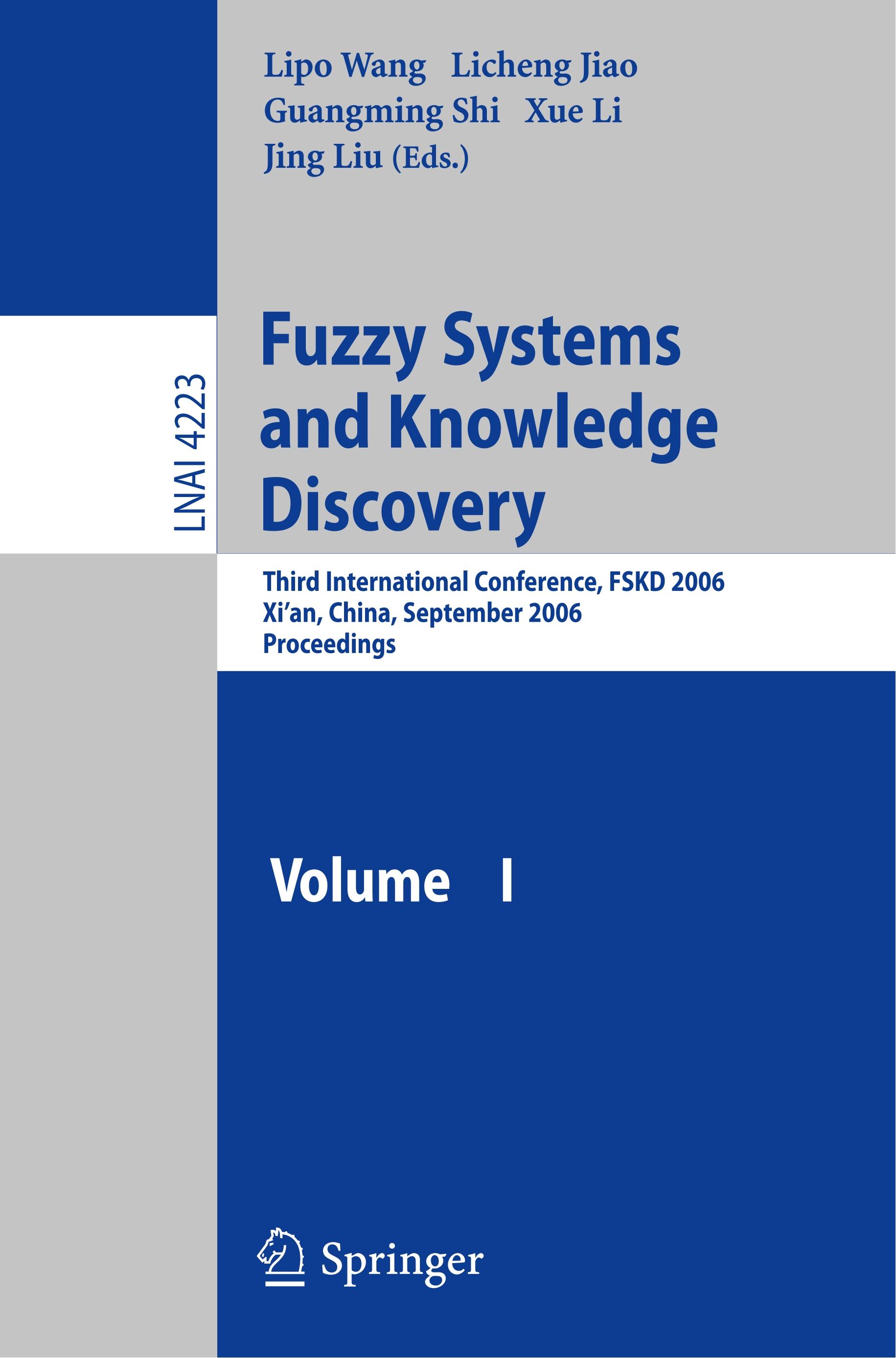Fuzzy Systems and Knowledge Discovery - Wang, Lipo|Jiao, Licheng|Shi, Guanming|Lu, Xue|Liu, Jing