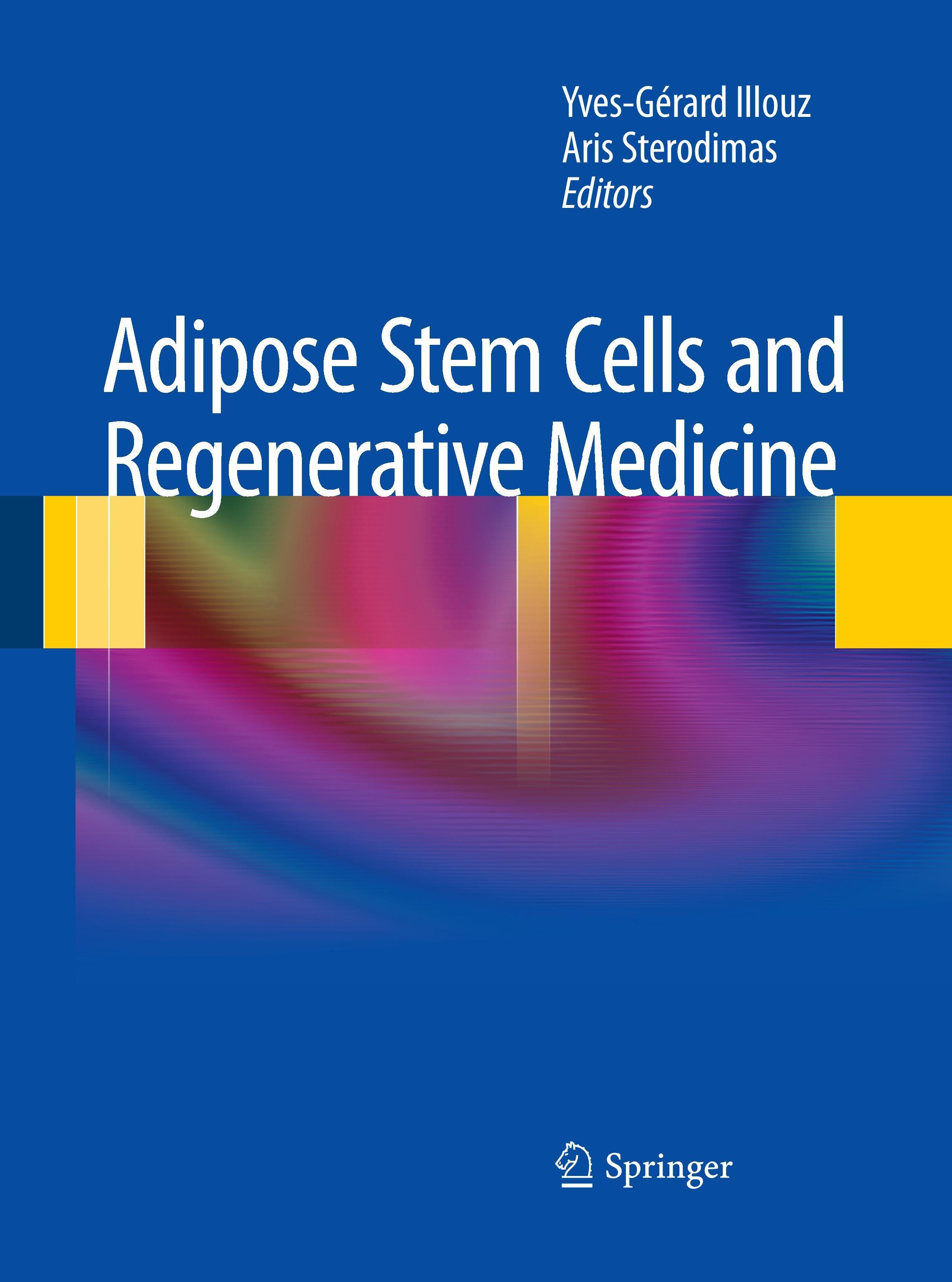 Adipose Stem Cells and Regenerative Medicine - Illouz, Yves-Gerard|Sterodimas, Aris