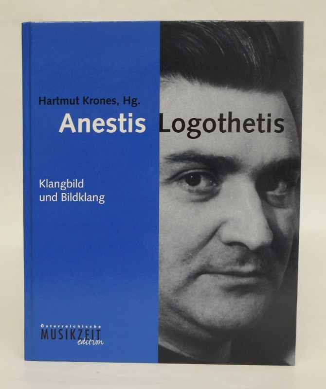 Anestis Logothetis. Klangbild und Bildklang. - Krones, Hartmut (Hg.)
