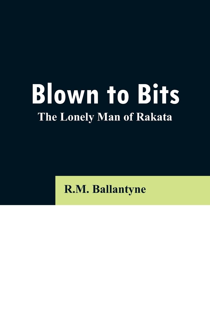 Blown to Bits - Ballantyne, R. M.