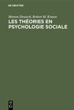 Les théories en psychologie sociale - Deutsch, Morton|Krauss, Robert M.