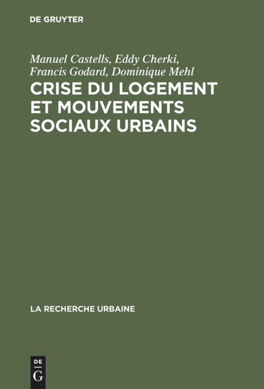 Crise du logement et mouvements sociaux urbains - Castells, Manuel|Cherki, Eddy|Godard, Francis|Mehl, Dominique