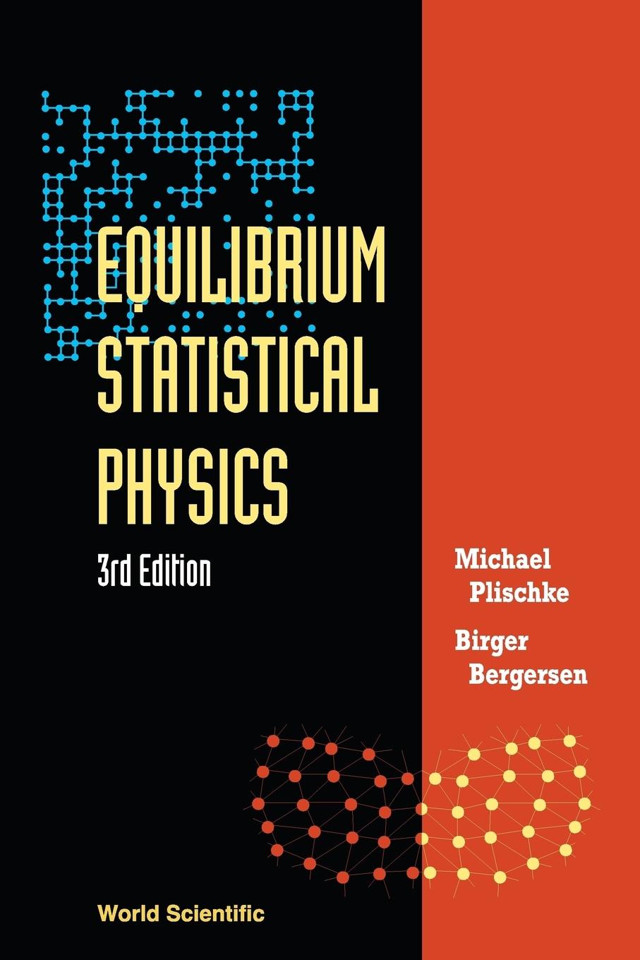 EQUILIBRIUM STATISTICAL PHYSICS (3RD EDITION) - Plischke, Michael|Bergersen, Birger