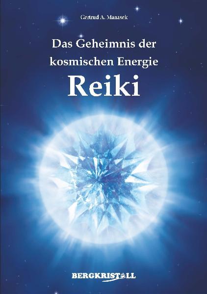 Das Geheimnis der kosmischen Energie Reiki - Manasek Gertrud, A