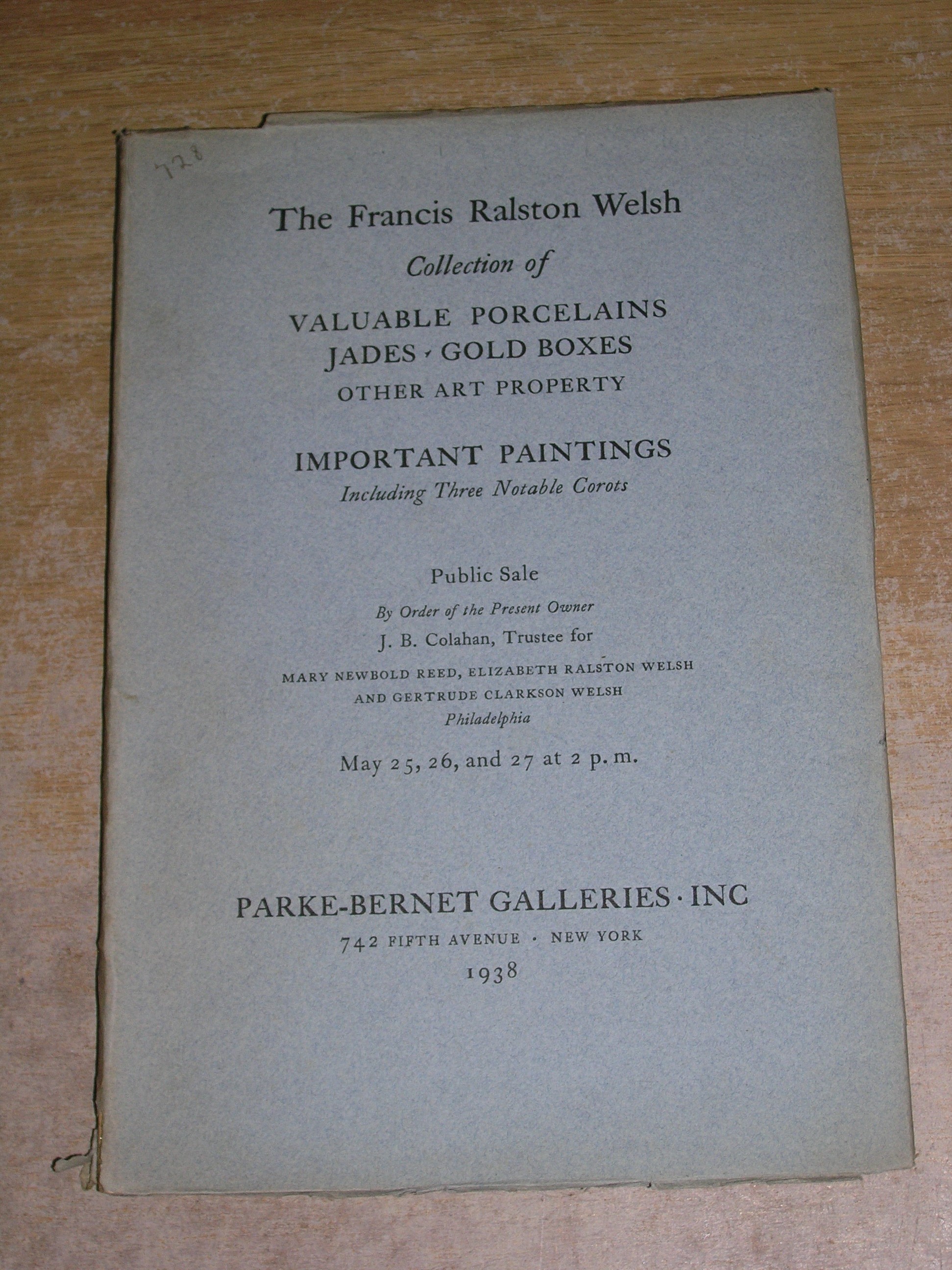 Parke Bernet Galleries New York The Francis Ralston Welsh Collection Of Valuable Porcelains Jades Gold Boxes Other Art Property Important Paintings I