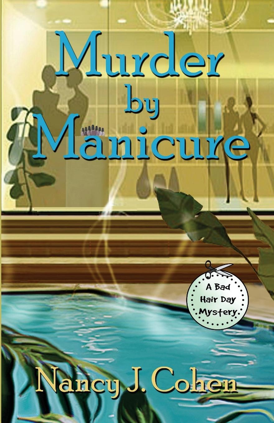 Murder by Manicure - Cohen, Nancy J.