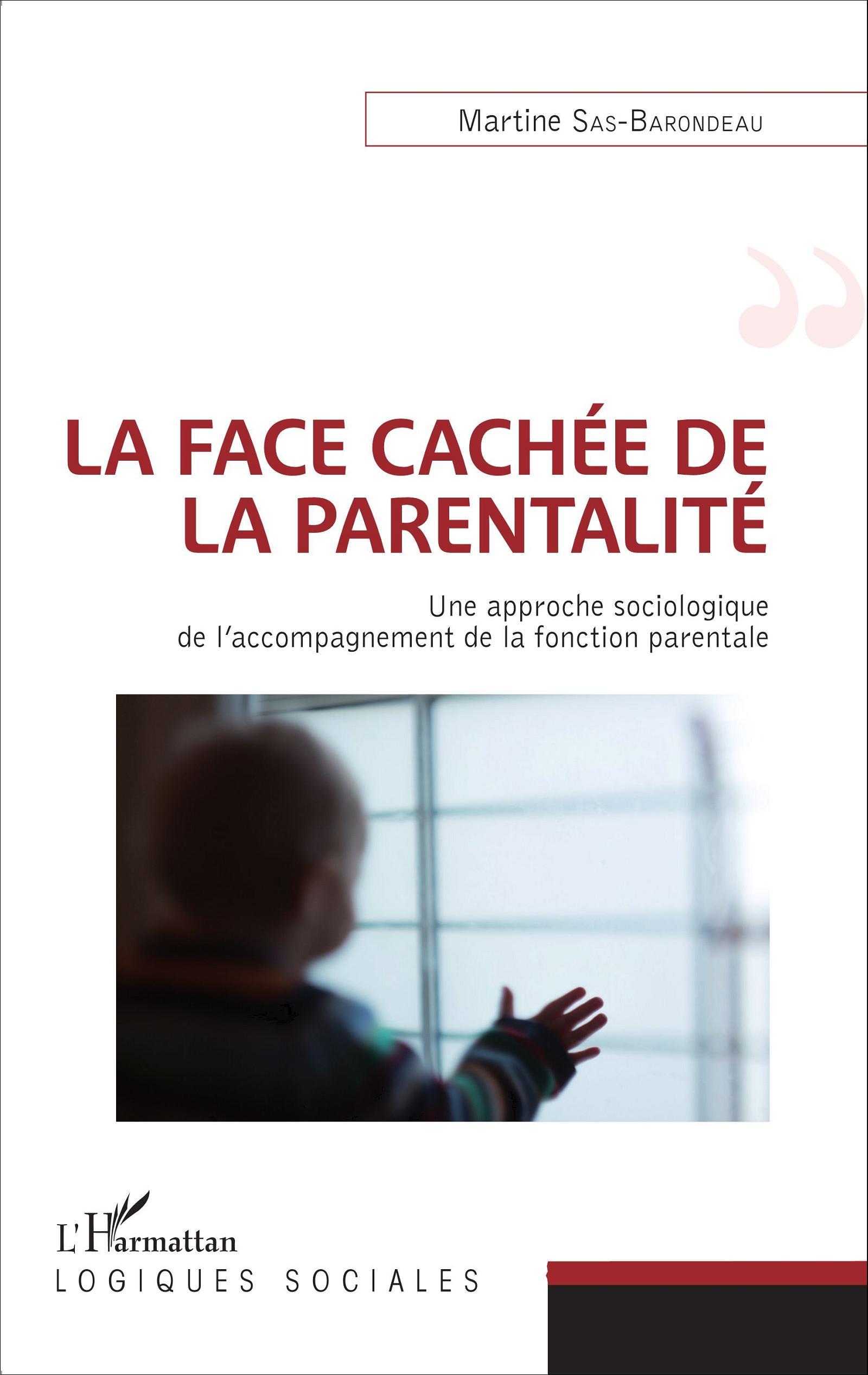 La face cachÃ©e de la parentalitÃ© - Sas-Barondeau, Martine