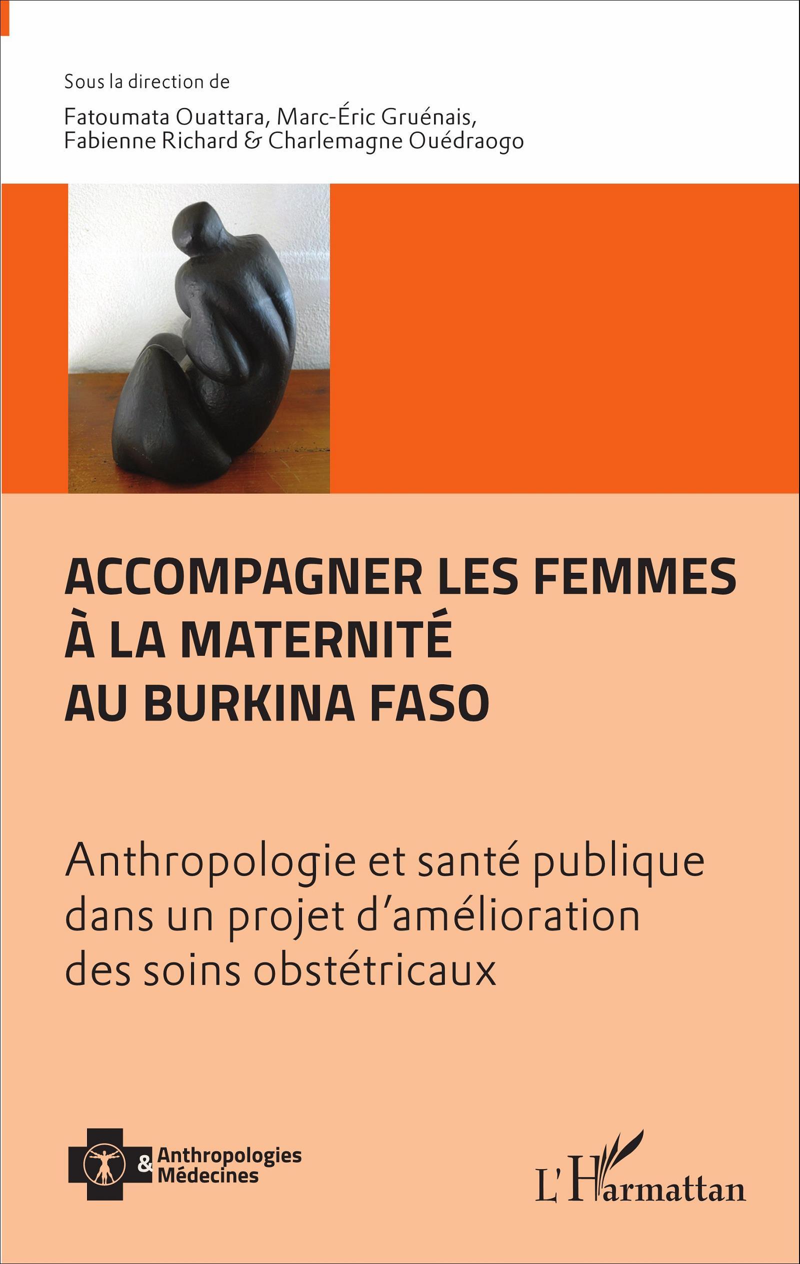 Accompagner les femmes Ã  la maternitÃ© au Burkina Faso - Ouattara, Fatoumata|GruÃ©nais, Marc-Eric|Richard, Fabienne|OuÃ©draogo, Charlemagne