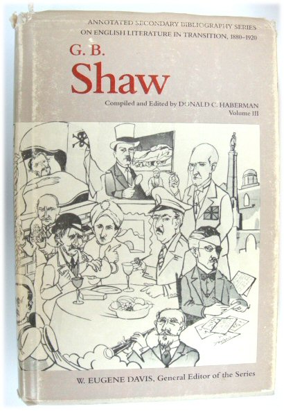 G.B.Shaw: An Annotated Bibliography of Writings About Him, Volume III 1957-1978 - Haberman, Donald C. (ed.)