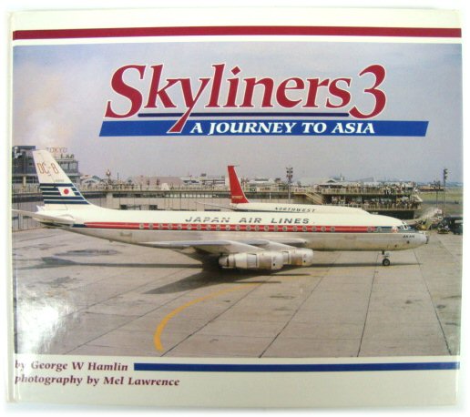 Skyliners 3: A Journey to Asia - Hamlin, George W.; Lawrence, Mel (photography)