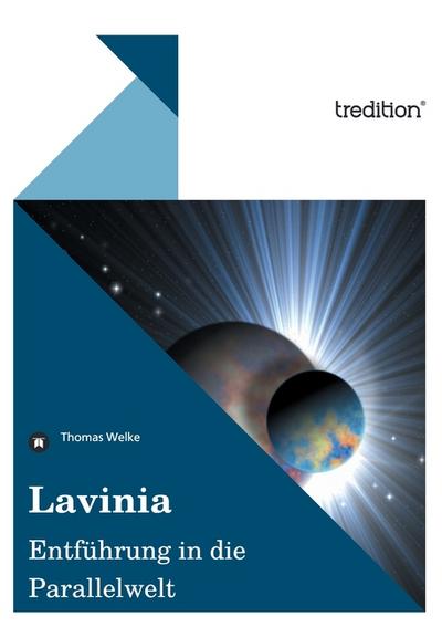 Lavinia : Entführung in die Parallelwelt - Thomas Welke