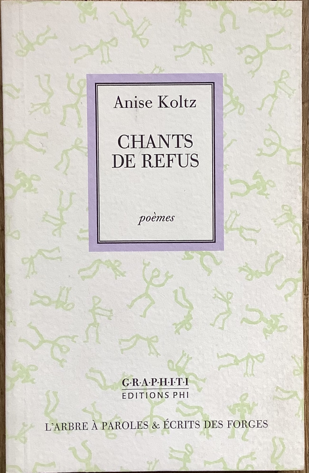 Chants de refus: Poèmes - Anise Koltz