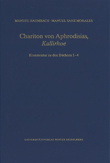 Chariton von Aphrodisias: ,Kallirhoe - Baumbach, Manuel|Sanz Morales, Manuel