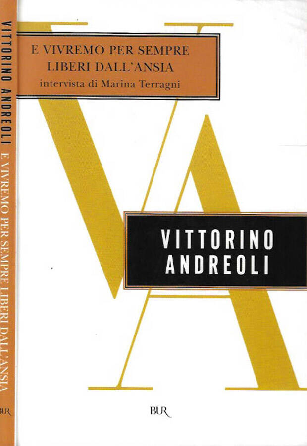 E vivremo per sempre liberi dall'ansia - Vittorino Andreoli