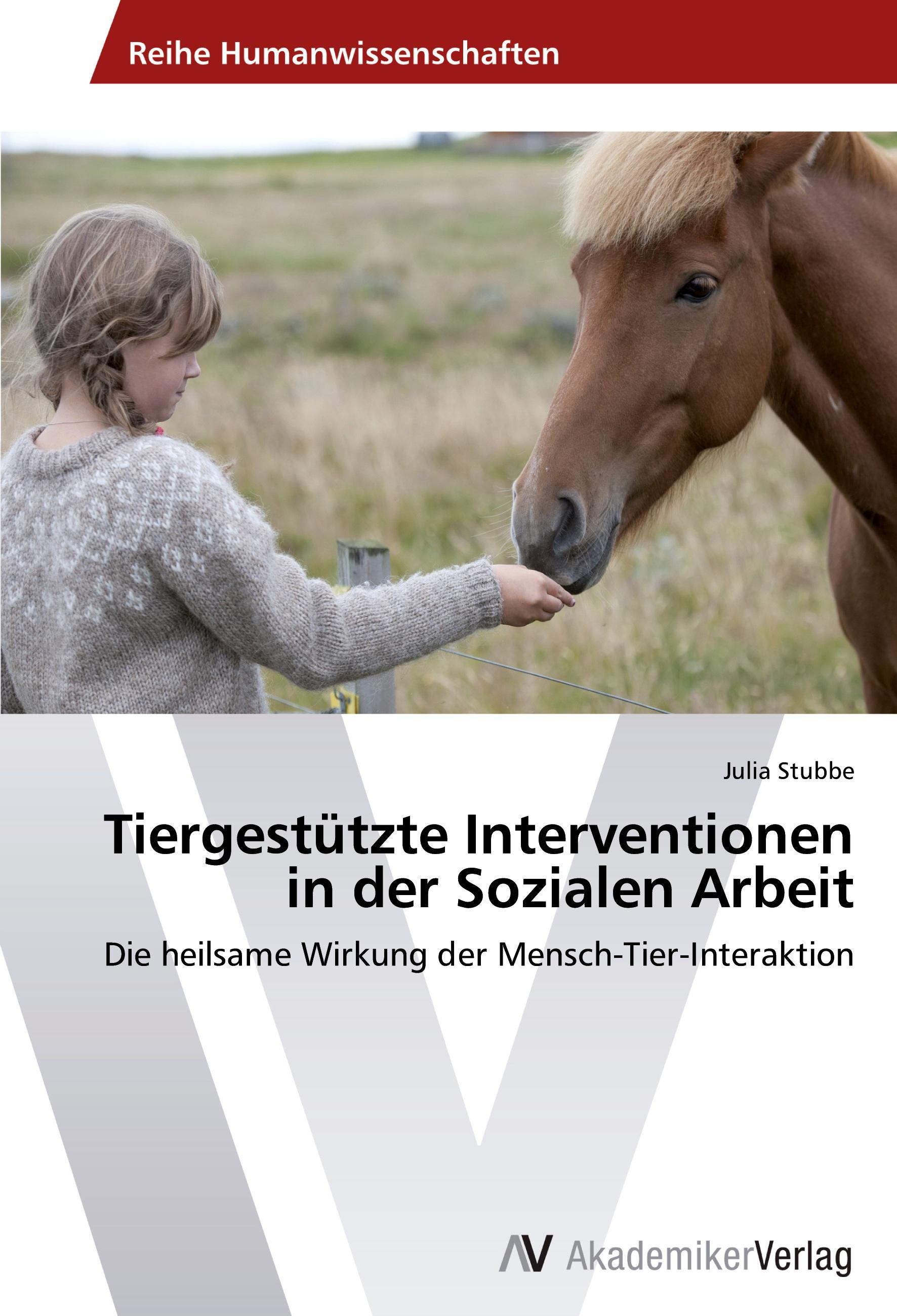 TiergestÃ¼tzte Interventionen in der Sozialen Arbeit - Julia Stubbe