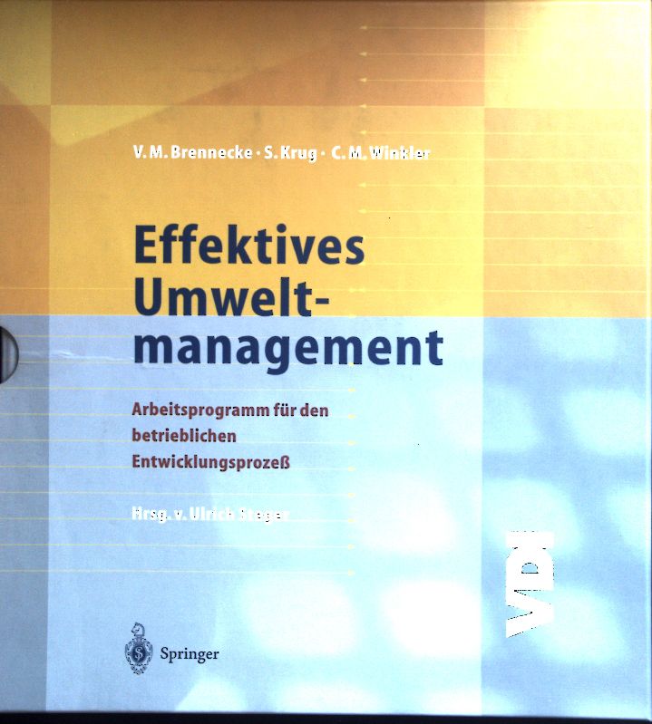 Effektives Umweltmanagement : Arbeitsprogramm für den betrieblichen Entwicklungsprozeß. - Brennecke, Volker M., Sebastian Krug und Claudia M. Winkler