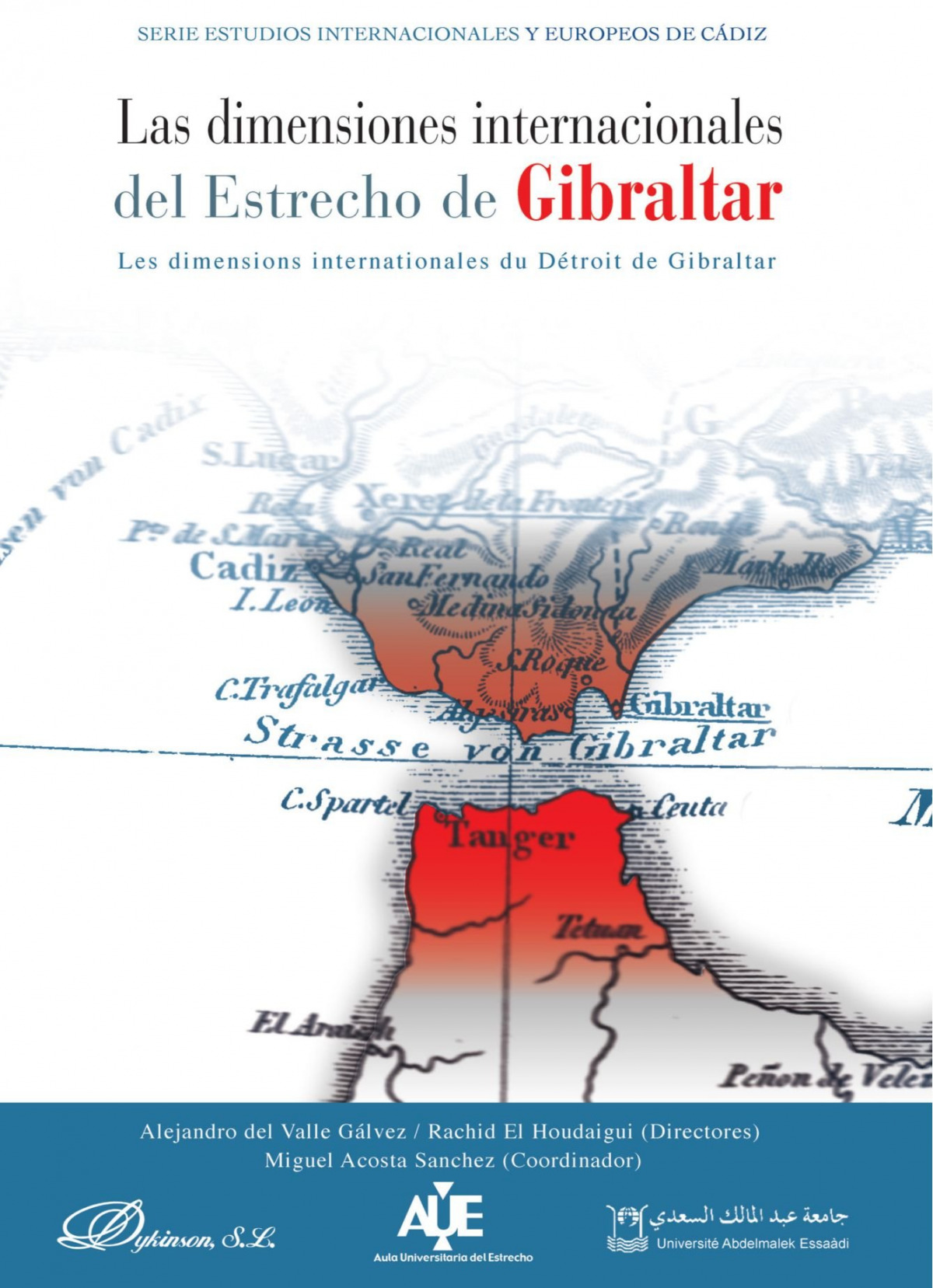 Las dimensiones internacionales del Estrecho de Gibraltar - Valle Gálvez, Alejandro del