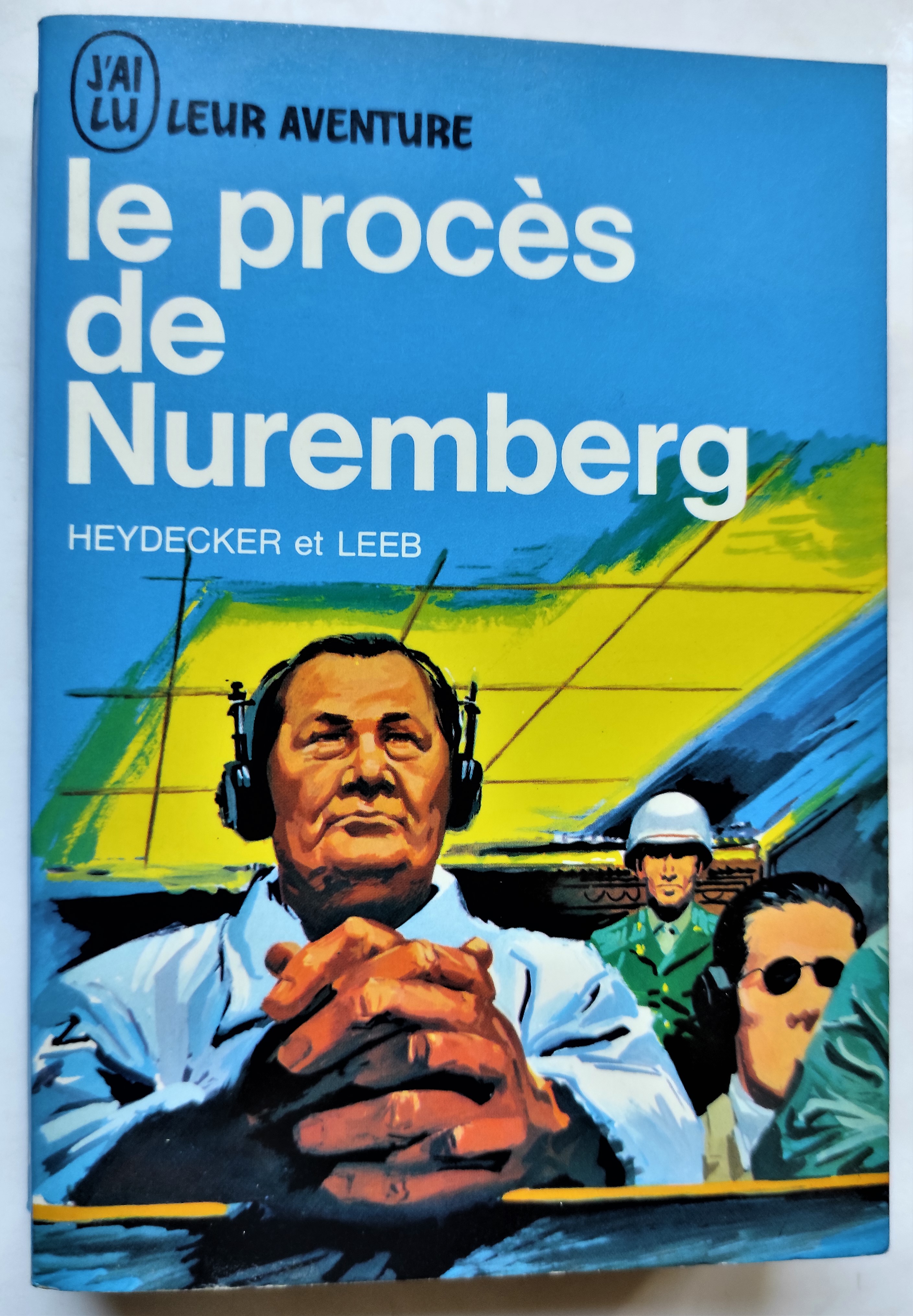Le Procès de Nuremberg. - HEYDECKER, Joe J. - LEEB, J.