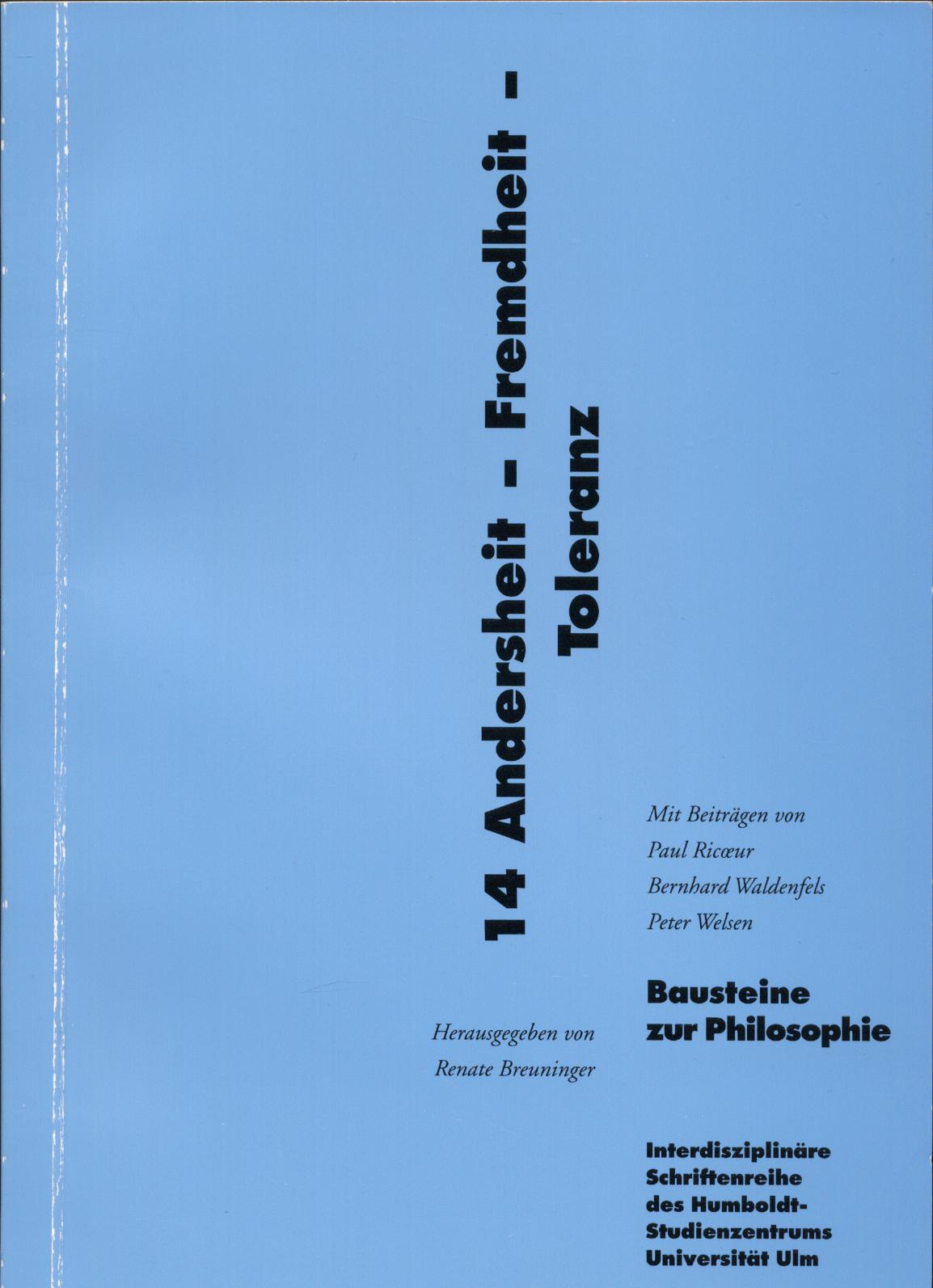 Andersheit - Fremdheit - Toleranz. Mit Beiträgen von Paul Ricoeur, Bernhard Waldenfels, Peter Welsen. - Philosophie. - Breuninger, Renate (Hrsg.)