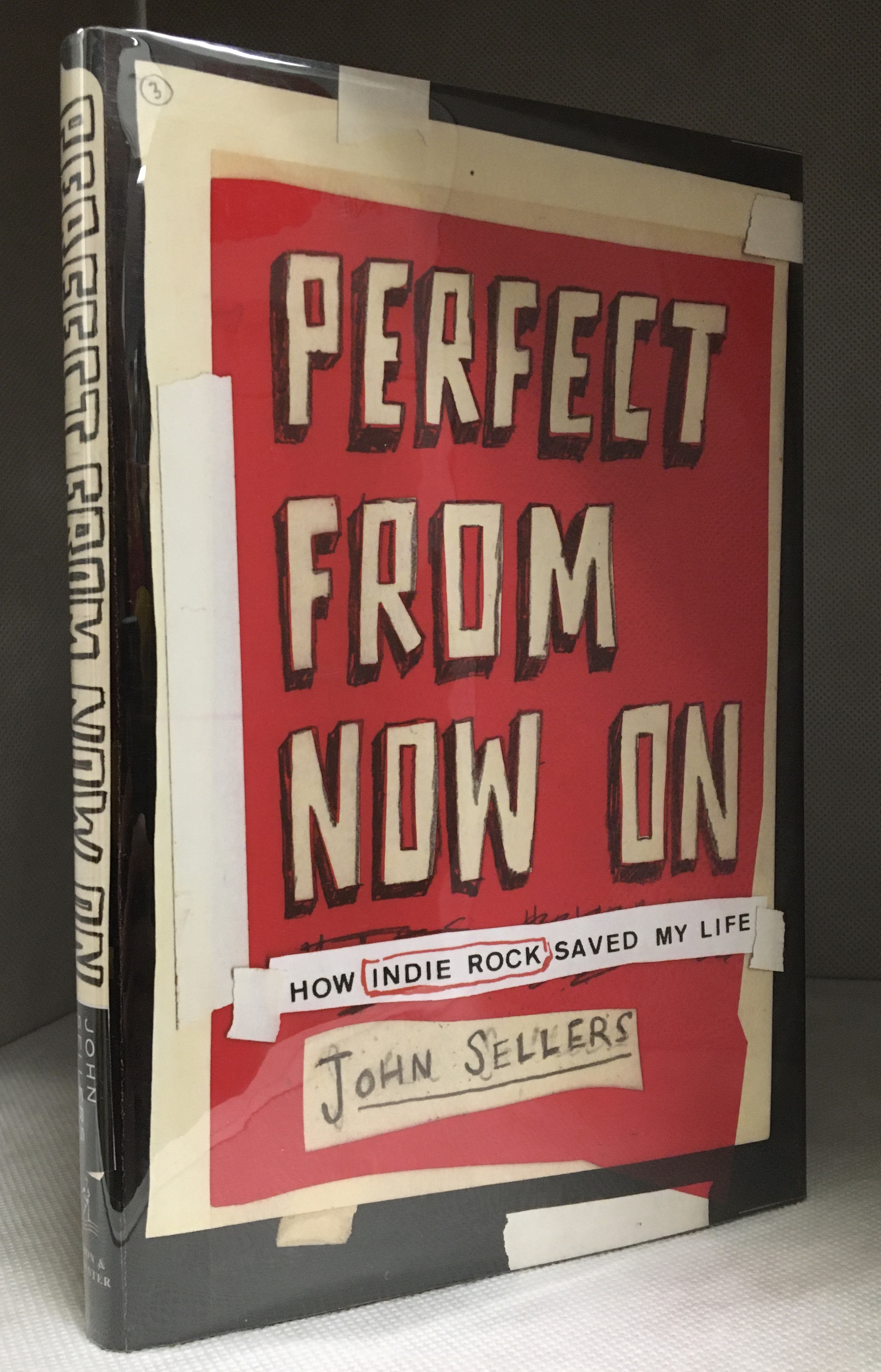 Perfect from Now on; How Indie Rock Saved My Life - Sellers, John