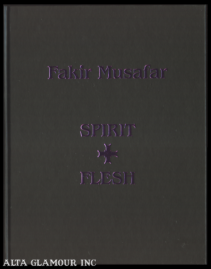 SPIRIT AND FLESH - Musafar, Fakir (Roland Loomis)