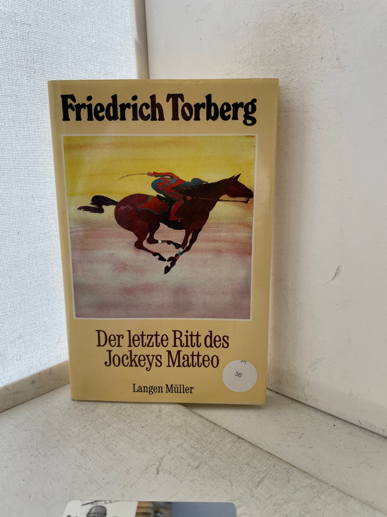 Der letzte Ritt des Jockeys Matteo [Hrsg. von David Axmann u. Marietta Torberg] - Torberg, Friedrich