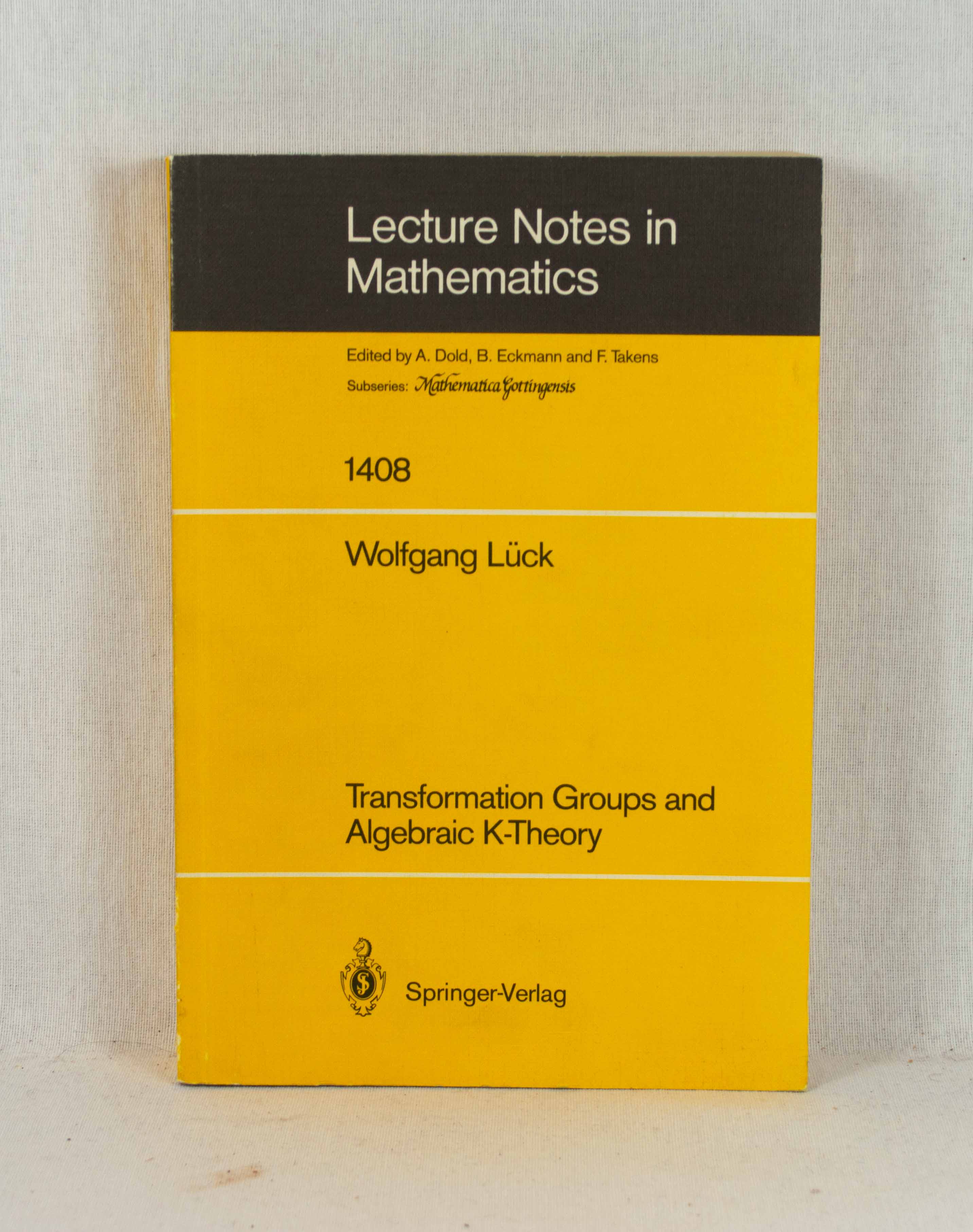 Transformation Groups and Algebraic K-Theory. (= Lecture Notes in Mathematics, Vol. 1408 / Subseries: Mathematica Gottingensis). - Lück, Wolfgang