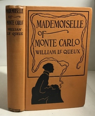 Mademoiselle Of Monte Carlo - Le Queux, William (William Tufnell Le Queux)