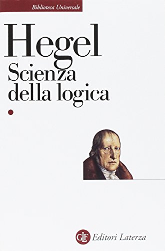 Scienza della logica (2 Volumi) - Georg Wilhelm Friedrich Hegel