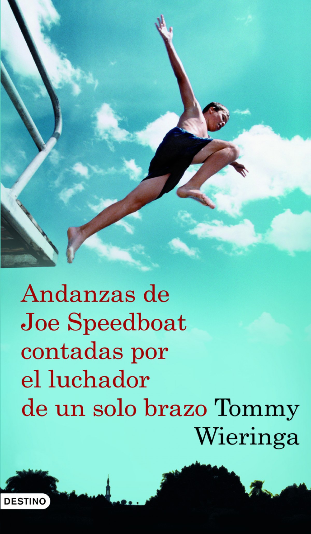 Andanzas de Joe Speedboat contadas por el luchador de un solo brazo. - Tommy Wieringa