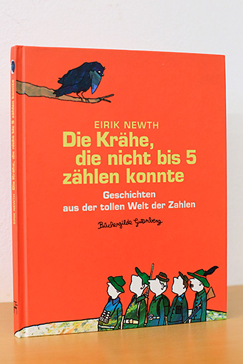 Die Krähe, die nicht bis 5 zählen konnte. Geschichten aus der tollen Welt der Zahlen - Newth, Eirik