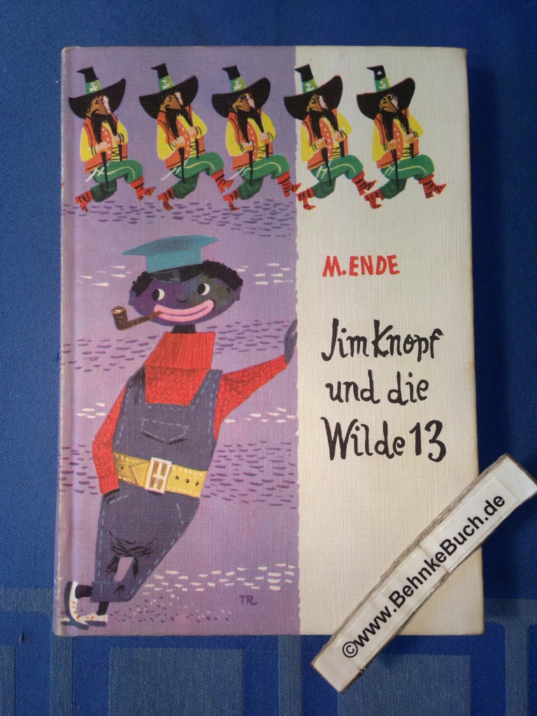 Jim Knopf und die Wilde 13. Mit Zeichn. von F. I. Tripp - Ende, Michael.