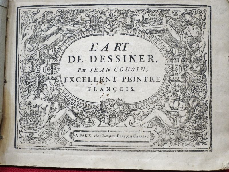 L'Art de dessiner par Jean Cousin, revu, corrigé d'après l'Antique, avec leurs mesures & proportions; d'une description exacte des Os & Muscles du Co