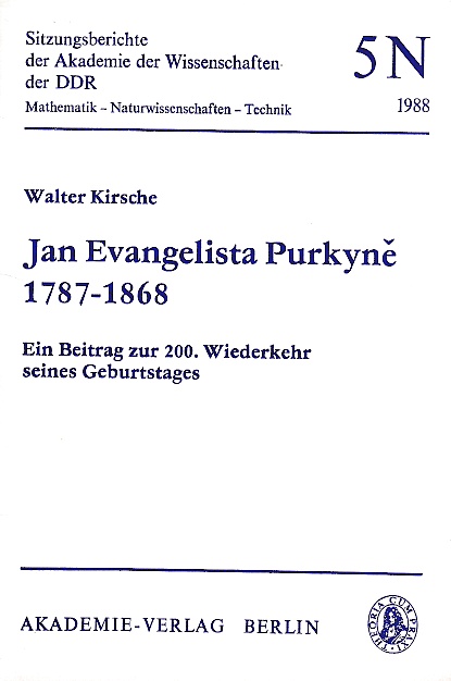 Jan Evangelista Purkyne 1787-1868. Ein Beitrag zur 200. Wiederkehr seines Geburtstages. Jahrgang 1988, Nr. 5 N. - Kirsche, Walter