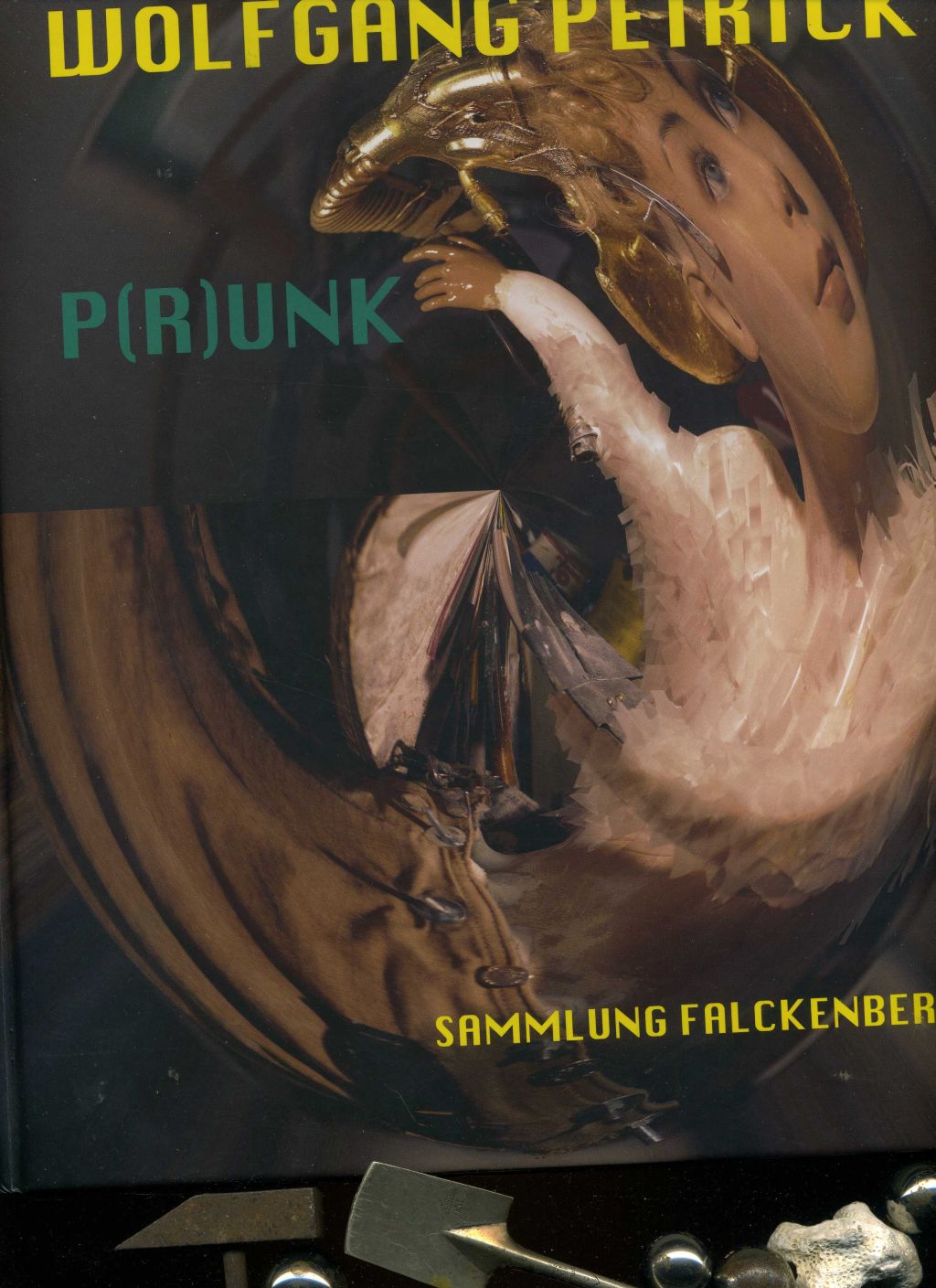 P(r)unk. Sammlung Falckenberg. - Petrick, Wolfgang