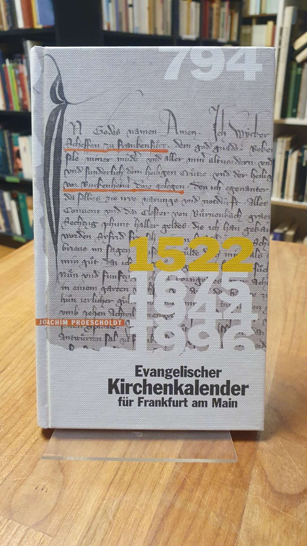 Evangelischer Kirchenkalender für Frankfurt am Main, - Proescholdt, Joachim,