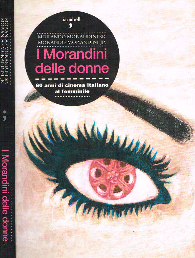 I Morandini delle donne 60 anni di cinema italiano al femminile - Morando Morandini Sr, Morando Morandini Jr