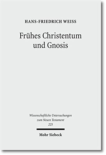 Frühes Christentum und Gnosis : eine rezeptionsgeschichtliche Studie. - Weiß, Hans-Friedrich