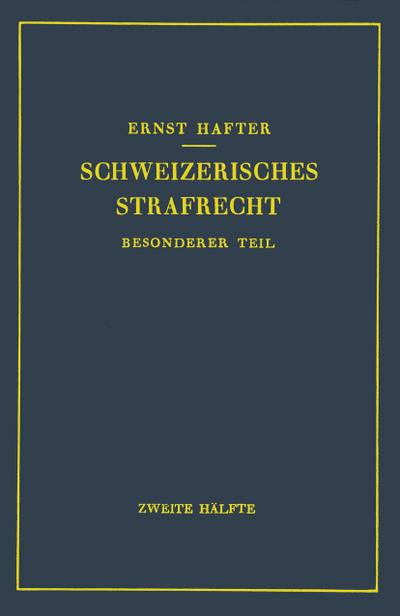 Schweizerisches Strafrecht : Besonderer Teil - Ernst Hafter