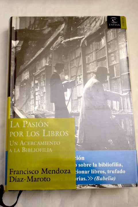 La pasión por los libros - Mendoza Díaz-Maroto, Francisco