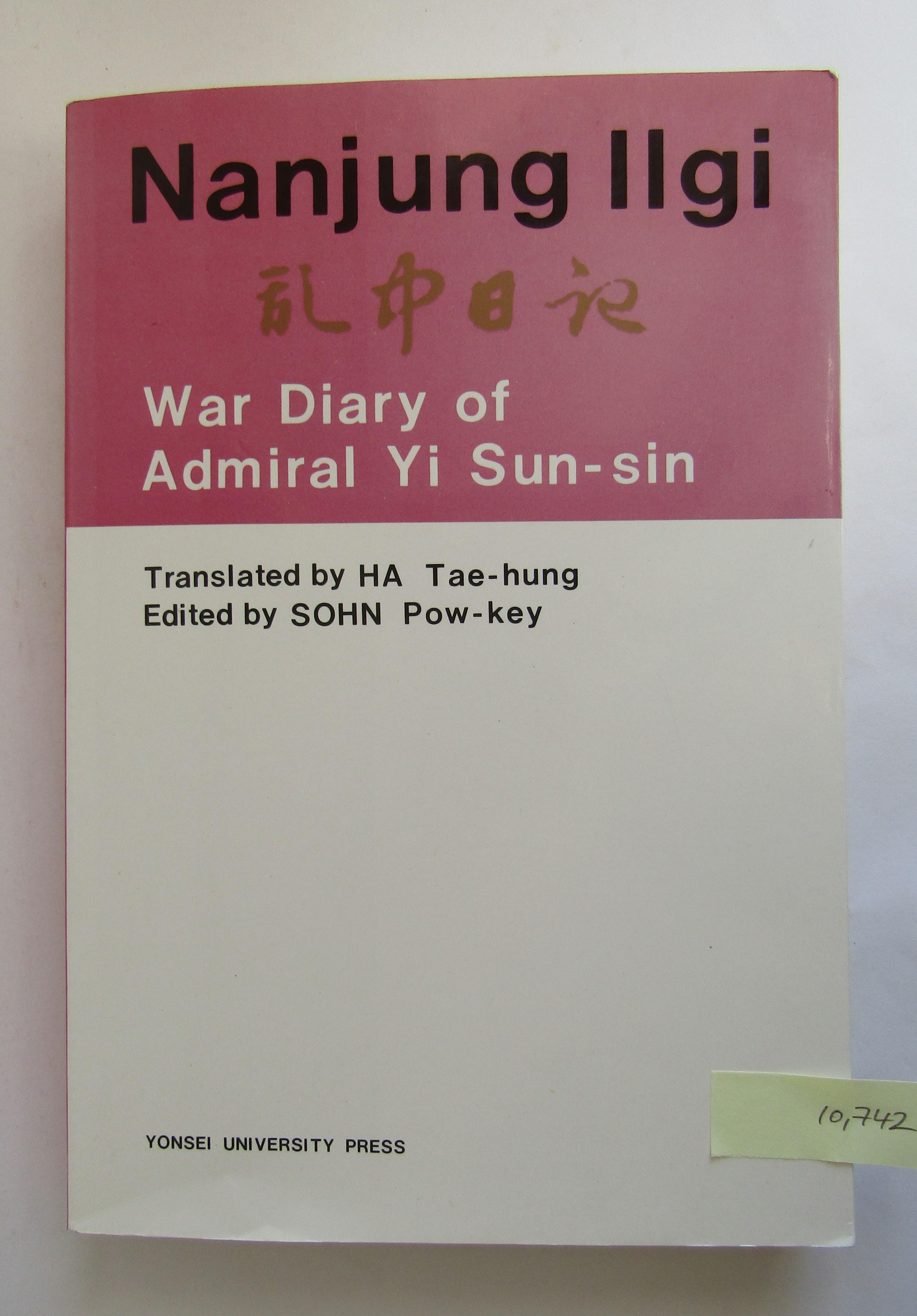Nanjung Ilgi; War Diary of Admiral Yi Sun-sin - Pow-key Sohn