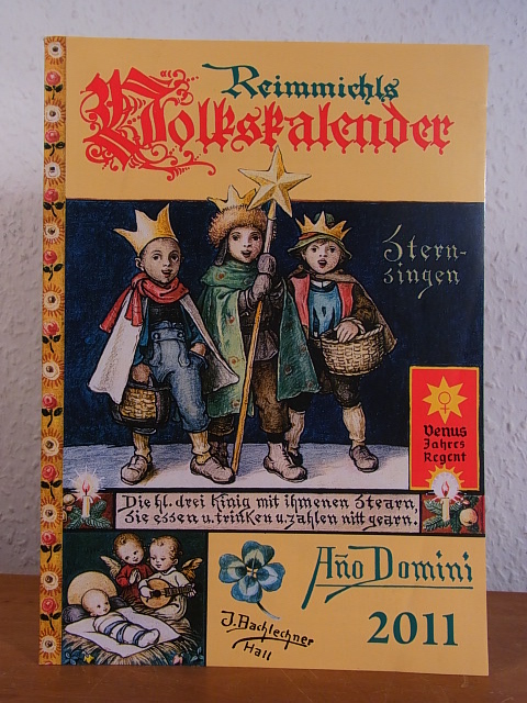 Reimmichls Volkskalender für das Jahr 2011 nach der gnadenreichen Geburt unseres lieben Herrn und Heilandes Jesu Christi. 90. Jahrgang - Muigg, Paul (Redigierung)