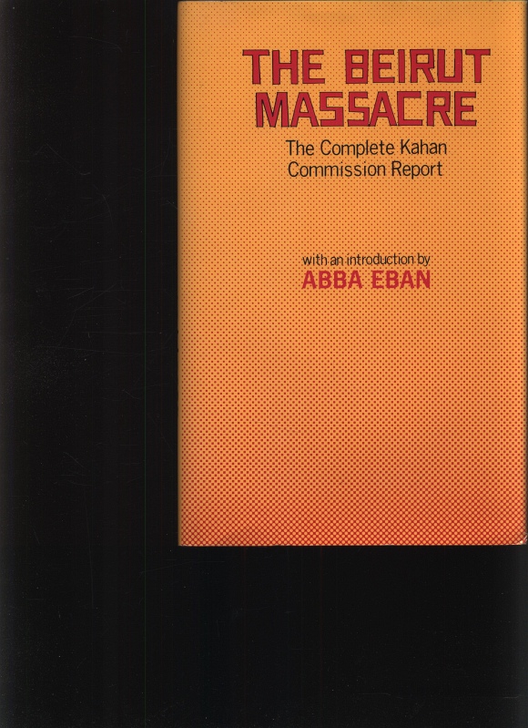 The Beirut massacre [engl.] The complete Kahan comm. report. ([Verf.:] Yitzhak Kahan, Ahar?n B?r?k, Yona Efrat [J?n? Efr?t]. Authorized transl.) - K?h?n, Ji???q