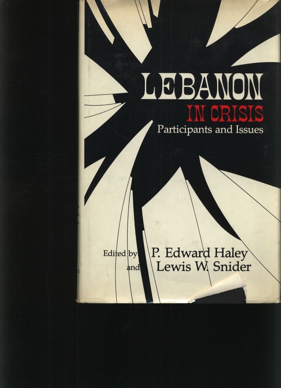 Lebanon in crisis Participants and issues - Haley, P. Edward