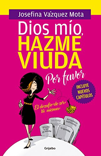 Dios mio hazme viuda por favor / God, Please Make Me a Widow (Spanish Edition) - Vazquez Mota, Josefina